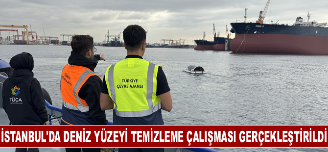 İstanbul'da deniz yüzeyi temizleme çalışması gerçekleştirildi