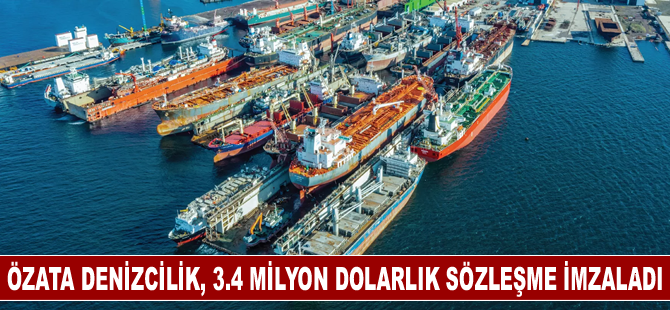 Özata Denizcilik, 3.4 milyon dolarlık sözleşme imzaladı