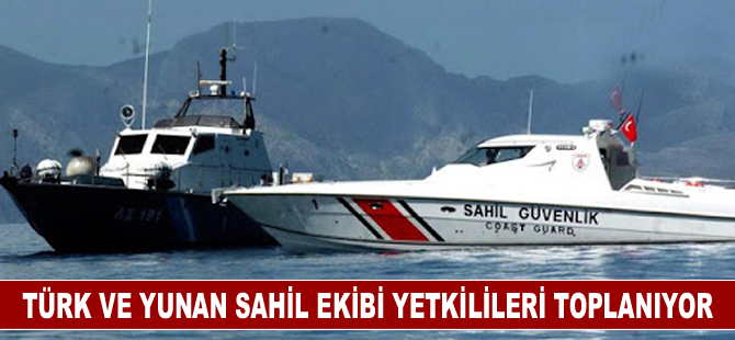 Türk ve Yunan sahil ekibi yetkilileri toplanıyor!