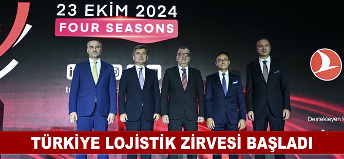 Türkiye Lojistik Zirvesi başladı