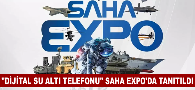 "Dijital Su Altı Telefonu" SAHA EXPO'da tanıtıldı