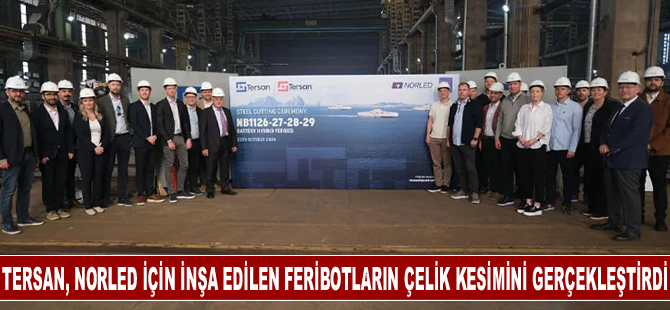 Tersan, Norled için inşa edilen feribotların çelik kesimini gerçekleştirdi