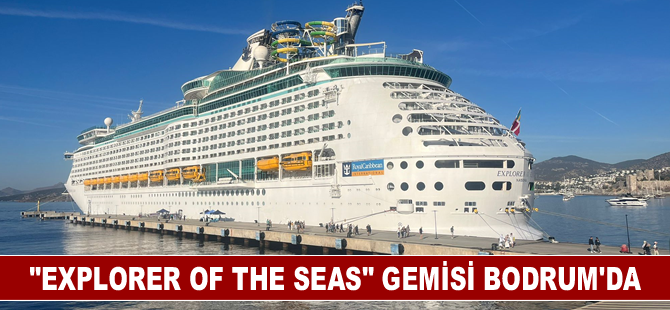 "Explorer Of The Seas" gemisi Bodrum'da