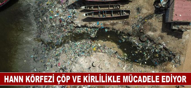 Hann Körfezi çöp ve kirlilikle mücadele ediyor