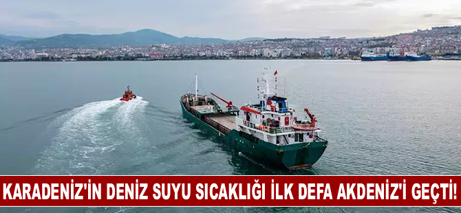 Karadeniz'in deniz suyu sıcaklığı ilk defa Akdeniz'i geçti!