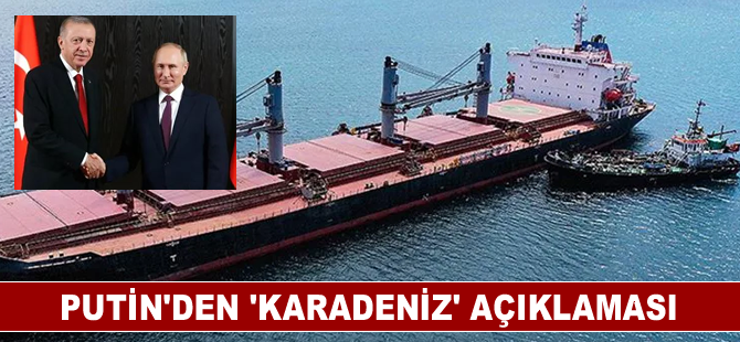 Putin'den 'Karadeniz' açıklaması