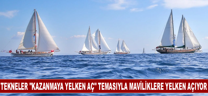 Tekneler "Kazanmaya Yelken Aç" temasıyla maviliklere yelken açıyor