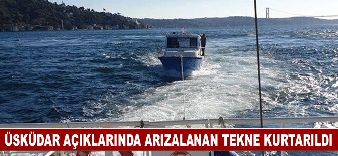 Üsküdar açıklarında arızalanan tekne kurtarıldı