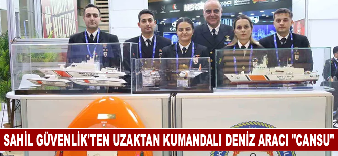 Sahil Güvenlik tarafından üretilen uzaktan kumandalı deniz aracı "CANSU"