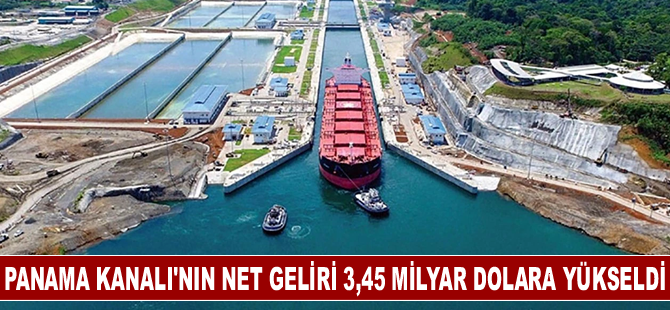 Panama Kanalı'nın net geliri 3,45 milyar dolara yükseldi