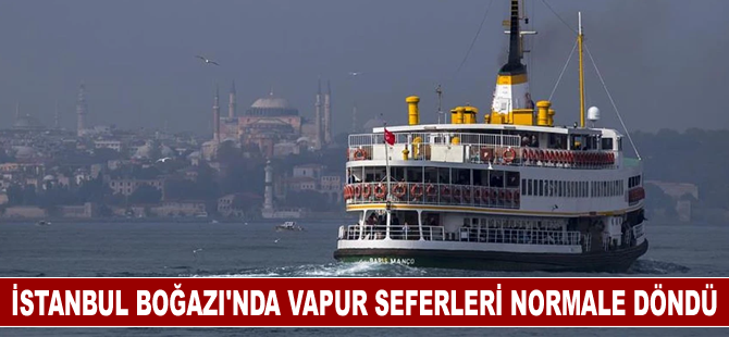 İstanbul Boğazı'nda vapur seferleri normale döndü