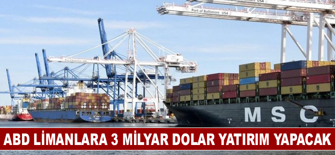 ABD limanlara 3 milyar dolar yatırım yapacak