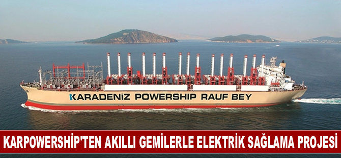 Karpowership, "akıllı gemilerle" veri merkezlerine elektrik sağlamayı planlıyor