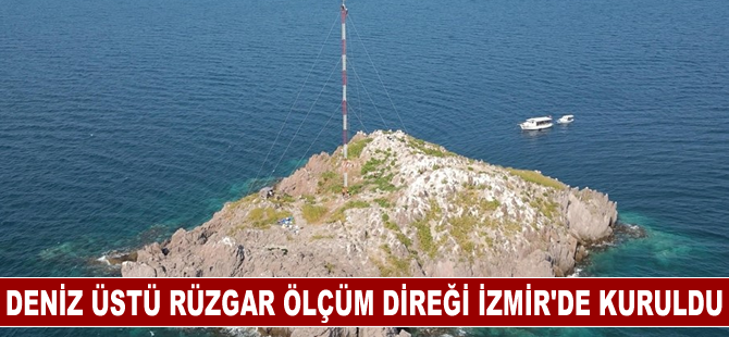 Deniz üstü rüzgar ölçüm direği İzmir’de kuruldu