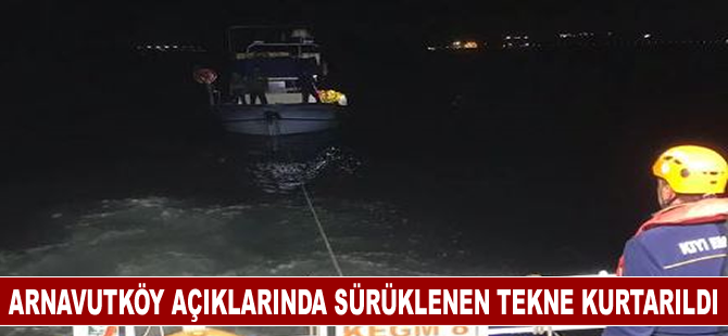 Arnavutköy açıklarında sürüklenen tekne kurtarıldı