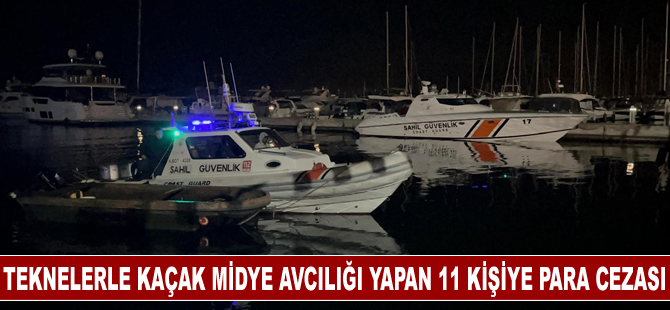 Teknelerle kaçak midye avcılığı yapan 11 kişiye para cezası