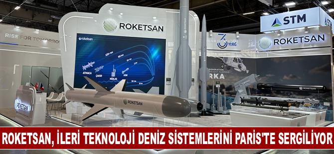 Roketsan, ileri teknoloji deniz sistemlerini Paris'te sergiliyor