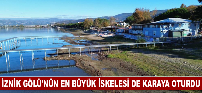 İznik Gölü’nün en büyük iskelesi de karaya oturdu