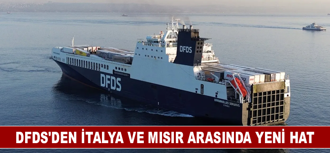 DFDS, İtalya ve Mısır arasında feribot hizmetini başlattı