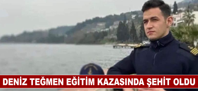 Deniz teğmen eğitim kazasında şehit oldu