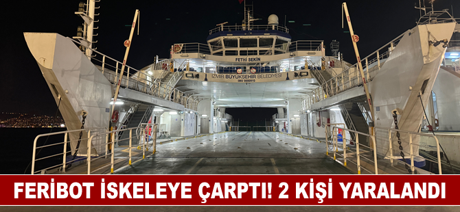 Feribot iskeleye çarptı! 2 kişi yaralandı