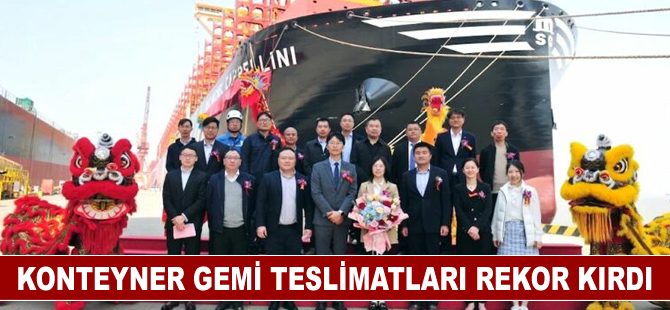 Konteyner gemi teslimatları rekor kırdı