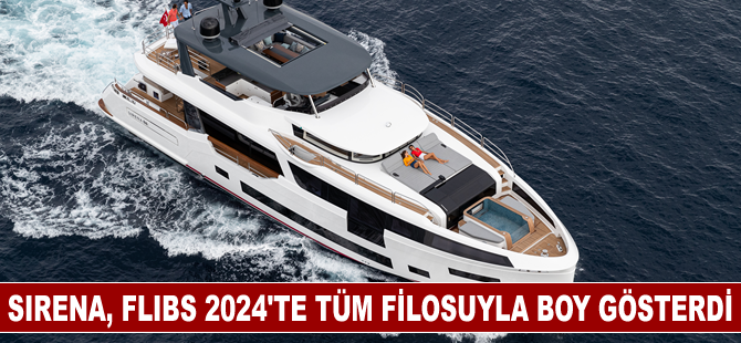 Sirena Yachts, FLIBS 2024'te tüm filosuyla boy gösterdi