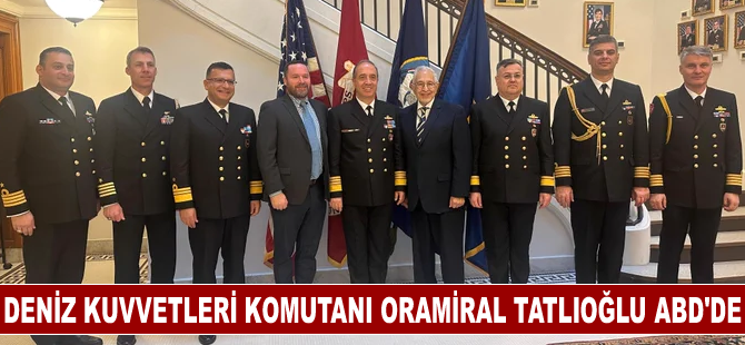 Deniz Kuvvetleri Komutanı Oramiral Tatlıoğlu ABD'de