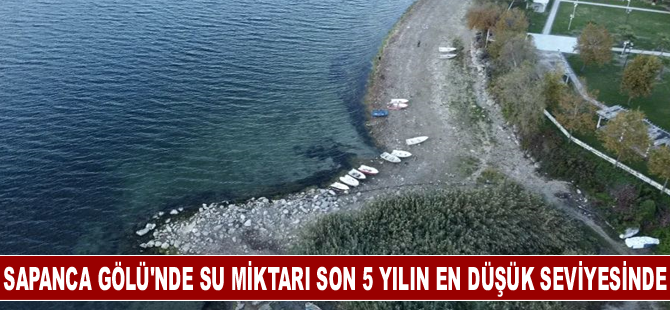 Sapanca Gölü'nde su miktarı son 5 yılın en düşük seviyesine geriledi