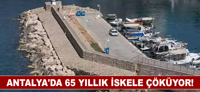 Antalya'da 65 yıllık iskele çöküyor!