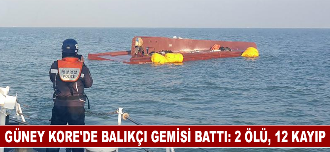 Güney Kore'de balıkçı gemisi battı: 2 ölü, 12 kayıp