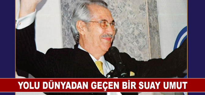 Yolu dünyadan geçen bir Suay Umut