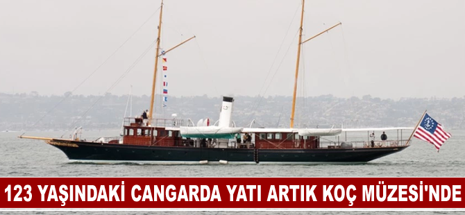 123 yaşındaki Cangarda yatı artık Koç Müzesi’nde