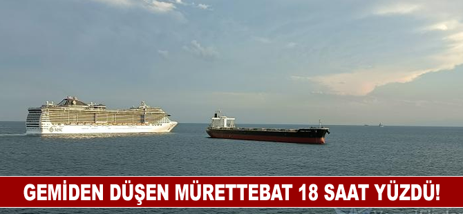 Gemiden düşen mürettebat 18 saat yüzdü!