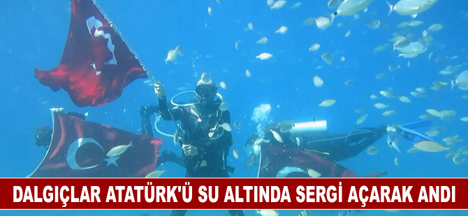 Dalgıçlar Atatürk'ü su altında sergi açarak andı