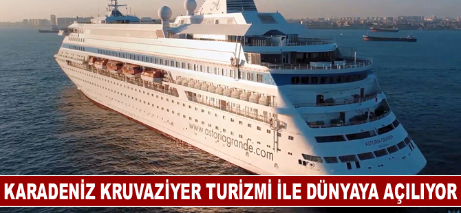 Karadeniz kruvaziyer turizmi ile dünyaya açılıyor