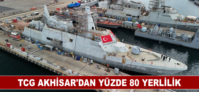 TCG AKHİSAR'dan yüzde 80 yerlilik