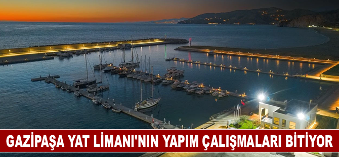 Gazipaşa Yat Limanı'nın yapım çalışmaları bitiyor