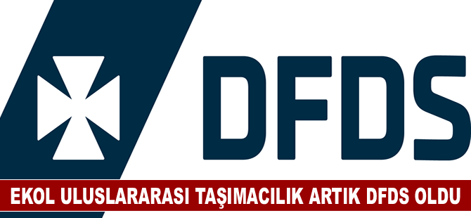 Ekol Uluslararası Taşımacılık artık DFDS oldu