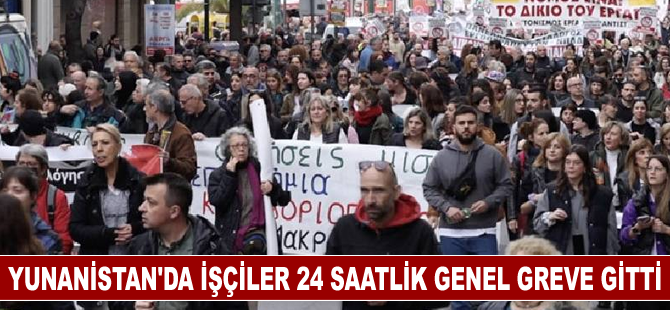 Yunanistan'da işçiler 24 saatlik genel greve gitti