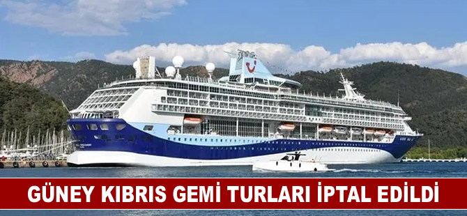 Güney Kıbrıs gemi turları iptal edildi