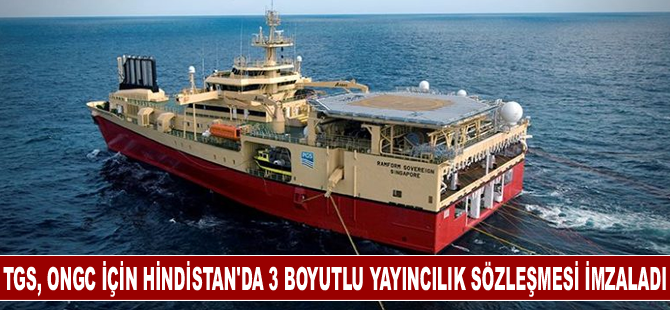 TGS, ONGC için Hindistan'da 3D yayıncılık sözleşmesi imzaladı