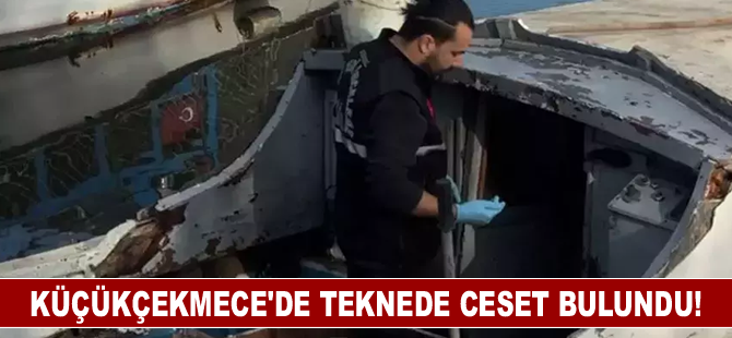 Küçükçekmece'de teknede erkek cesedi bulundu!