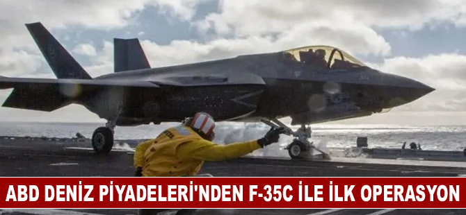 ABD Deniz Piyadeleri’nden F-35C ile ilk operasyon