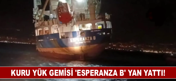 Kuru yük gemisi 'ESPERANZA B' yan yattı!