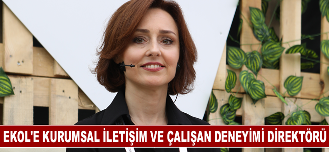 Ekol Kurumsal İletişim Ve Çalışan Deneyimi Direktörü Neslihan Yönet oldu