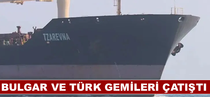 Bulgar ve Türk gemileri çatıştı