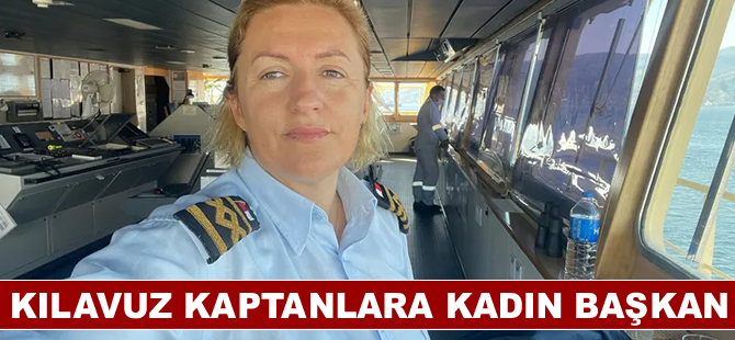 Kılavuz kaptanlara kadın başkan