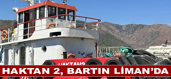 Haktan 2, Bartın Liman’da