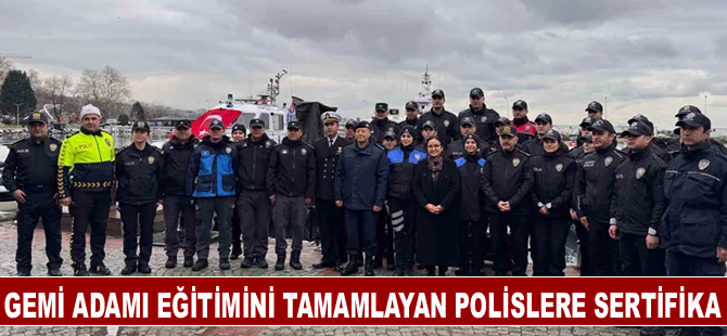 Gemi adamı eğitimini tamamlayan polislere sertifika